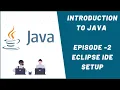 Introduction to Java Episode-2 How to setup Eclipse IDE