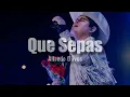 Que Sepas - Alfredo Olivas [LETRA]