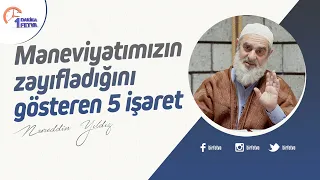 Maneviyatımızın zayıfladığını gösteren 5 işaret