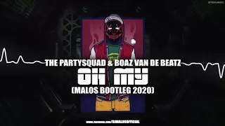 Download The Partysquad \u0026 Boaz van de Beatz - Oh My (MALOS Bootleg) MP3