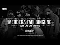 Download Lagu DJ MERDEKA TAPI BINGUNG X DOM SAE SAE TAKUTU !!