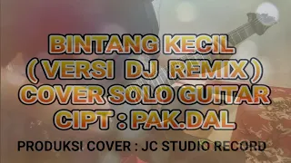 Download BINTANG KECIL DJ REMIX \u0026 GUITAR SOLO MP3