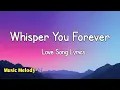 Download Lagu Whisper You Forever - Romantic Love Song (Lyrics) 😚