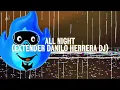 Tech House / House / Techno -  HUGEL, Divolly & Markward - All Night (Extender DANILO HERRERA DJ)