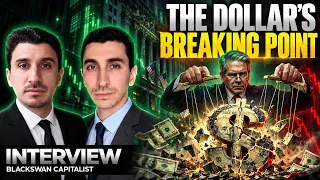 The Dollar’s Breaking Point- INTERVIEW @BlackSwanCapitalist