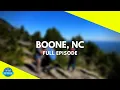 Boone NC Blue Ridge Mountains Full Episode