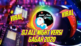 Download DJ_ALL_NIGHT_VERSI_GAGAK_TERBARU_REMIX_2020 MP3