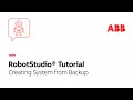 Creating System from Backup RobotStudio Tutorial