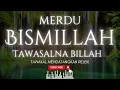 Download Lagu REJEKI PECINTA SHOLAWAT | BISMILLAH TAWASALNA BILLAH | BISMILLAH TAWAKALNA BILLAH MERDU