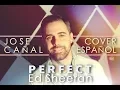 Ed Sheeran - Perfect (Jose Cañal) Cover en español