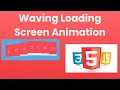 Build A Waving Loading Screen Animation Using HTML CSS and Javascript