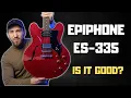 Epiphone ES-335 DOT - Better Than Gibson Review Demo My Experience
