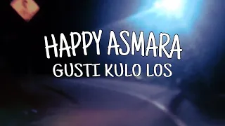 Download HAPPY ASMARA - GUSTI KULO LOS (cover+lirik) MP3