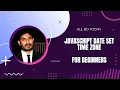 JavaScript date set time zone How to write your First JavaScript Coding All BD TODAY