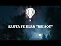 SANTA FE KLAN - ASÍ SOY (LETRA)