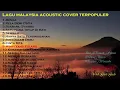 Download Lagu Lagu Malaysia Akustik Cover Terbaik dan Terpopuler 2021 || Kompilas Akustik Cover Malaysia Ter Hits