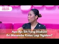 Download Lagu Apa Aja Sih Yang Dilakuin Evi Masamba Kalau Lagi Ngidam? - PAGI PAGI AMBYAR (1/7/25) P3