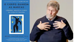 O trauma no cérebro infantil - Bessel Van der Kolk