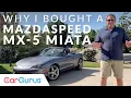 Why I Bought a Mazdaspeed MX-5 Miata CarGurus at Home