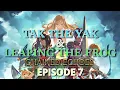 TAK THE YAK LEAPING THE FROG Chained Echoes Episode 7