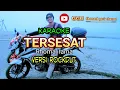 Download Lagu Karaoke TERSESAT Versi ROCKDUT||Rhoma irama|| Nada pria