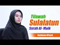 Tilawah Sulalatun, Surah Al- Mulk
