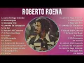 Roberto Roena 2024 MIX Nuevas Canciones - Como Te Hago Entender, Mi Desengaño, Marejada Feliz, L...
