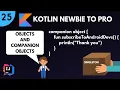 Kotlin Newbie To Pro - OBJECTS AND COMPANION OBJECTS