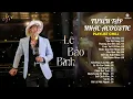 Download Lagu Thích Thì Đến, Yêu Vội Vàng - Lê Bảo Bình | Tuyển Tập Nhạc Acoustic Cực Tâm Trạng