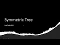SOLVED Symmetric Tree - LeetCode 101
