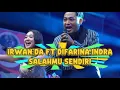 Download Lagu Irwan DA ft Difarina Indra - aku khianati karna SALAMU SENDIRI - OM Adella Terbaru 2025 Live