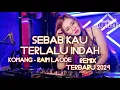 Download Lagu DJ SEBAB KAU TERLALU INDAH BREAKBEAT REMIX