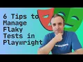 6 Tips to Manage Flaky Tests in Playwright