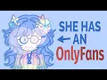 She Has an ONLYFANS