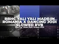 Download Lagu DJ BBHC YALI YALI MADE IN ROMANIA X DANCING JODI SLOWED RVB | VIRAL TIKTOK TERBARU 2025 ! 