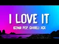 Icona I Love It ft Charli XCX
