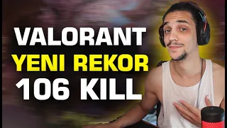 YENI DÜNYA KİLL REKORUNU KIRDIM | VALORANT 106 KİLL