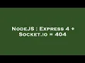 NodeJS Express 4 Socket io 404