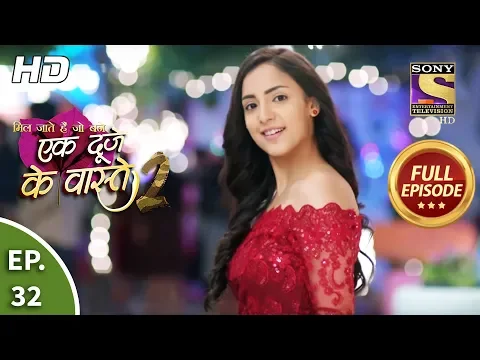 Download MP3 Ek Duje Ke Vaaste 2 - Ep 32 - Full Episode - 24th March, 2020