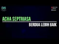 Acha septriasa - berdua lebih baik (karaoke version) tanpa vokal