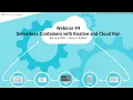 Serverless Containers with Knative and Cloud Run Webinar