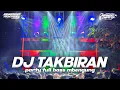 Lagu DJ TAKBIRAN MENGKANE PALING DICARI FULL BASS 2023