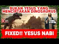 Lagu Bukan Yesus Yang Menciptakan Dinosaurus - Fixed!! YESUS NABI