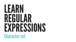 Learn Regular Expressions Character Set