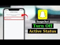 How To Turn Off Active Status on Snapchat Activity Indicator Hide Online Last Seen
