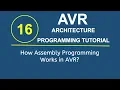 AVR Tutorial 16 - How Assembly Programming Works in AVR