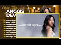 ANGGIS DEVAKI - DIRIMU YANG DULU - KISAH TANPA DIRIMU || POP FULL ALBUM TOP CHART 2026
