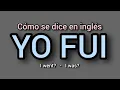 Como se dice YO FUI en ingles