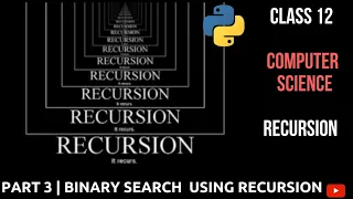 Part 3 Binary Search Using Recursion Class 12 CBSE Computer Science