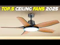 5 Best Smart Ceiling Fans 2025 Best Ceiling Fans 2025